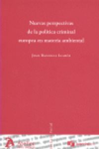 Nuevas Perspectivas De La Politica Criminal Europea En Materia Ambiental.