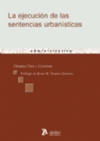 Ejecucion De Las Sentencias Urbanisticas, La.