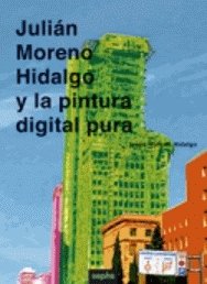 Julián Moreno Hidalgo Y La Pintura Digital Pura