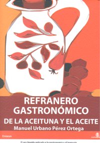 Refranero Gastronómico De La Aceituna Y El Aceite