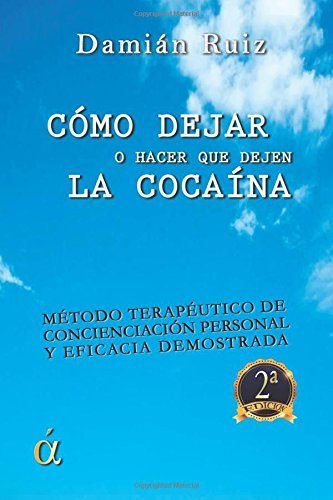 Como Dejar (O Hacer Que Deje) La Cocaina