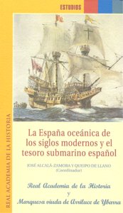 La España Oceánica De Los Siglos Modernos Y El Tesoro Submarino Español.