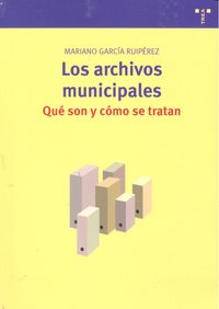 Los Archivos Municipales: Qué Son Y Cómo Se Tratan