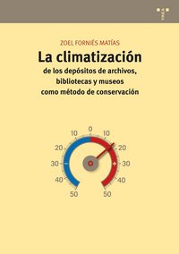 La Climatización De Los Depósitos De Archivos, Bibliotecas Y Museos Como Métodos De Conservación