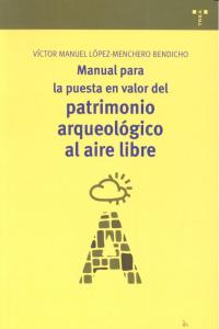 Manual Para La Puesta En Valor Del Patrimonio Arqueológico Al Aire Libre