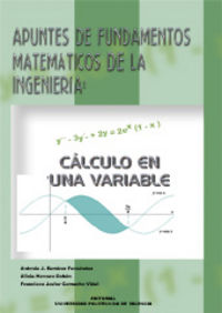 Apuntes De Fundamentos Matemáticos De La Ingeniería: Cálculo En Una Variable