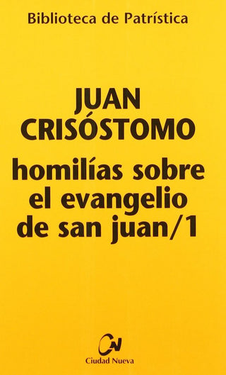 Homilías Sobre El Evangelio De San Juan/1