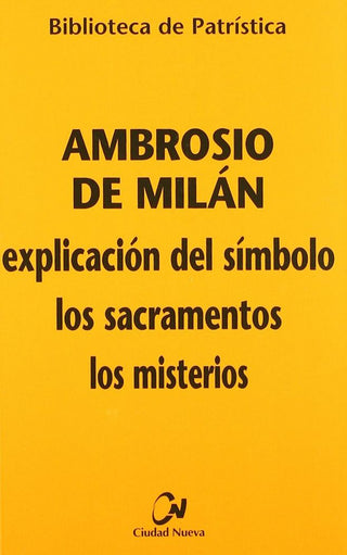 Explicación Del Símbolo - Los Sacramentos - Los Misterio
