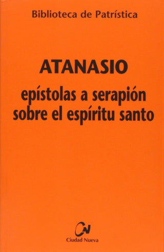 Epístolas A Serapión Sobre El Espíritu Santo