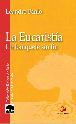 La Eucaristía : Un Banquete Sin Fin