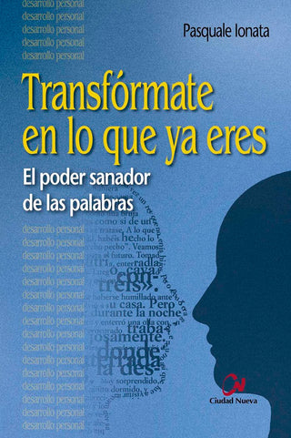 Transfórmate En Lo Que Ya Eres