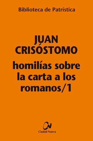 Homilías Sobre La Carta A Los Romanos / 1
