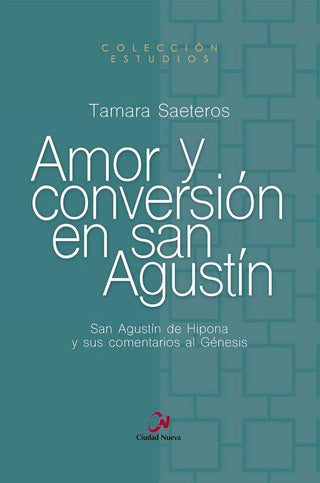 Amor Y Conversión En San Agustín