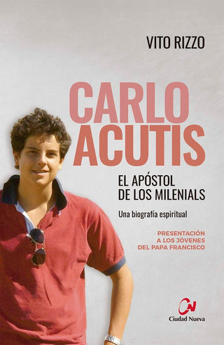 Carlo Acutis El Apostol De Los Milenials
