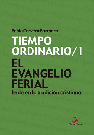 El Evangelio Ferial Leido En La Tradicion Cristiana. Tiempo