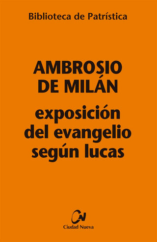 Exposicion Del Evangelio Segun Lucas