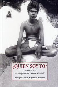 ¿Quien Soy Yo?. Las Enseñanzas De Bhagavan Sri Ramana Maharshi