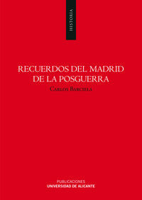 Recuerdos Del Madrid De La Posguerra