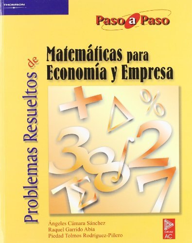 Problemas Resueltos De Matemáticas Para Economía Y Empresa