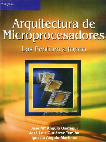 Arquitectura De Microprocesadores. Los Pentium A Fondo