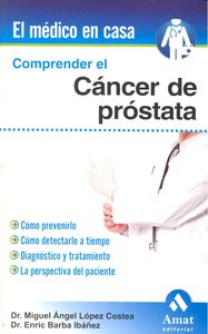 Comprender El Cáncer De Próstata