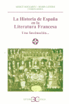 Historia De España En La Literatura Francesa. Una Fascinación...