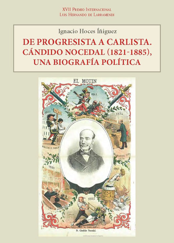 De Progresista A Carlista. Candido Nocedal (1821-1885), Una Biogr