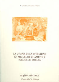 La Utopía De La Eternidad En Miguel De Unamuno Y Jorge Luis Borges