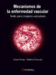 Mecanismos De La Enfermedad Vascular. Texto Para Cirujanos Vasculares