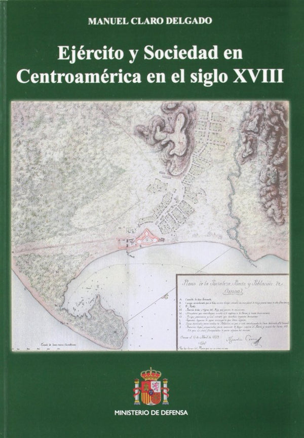 Ejército Y Sociedad En Centroamérica En El Siglo Xviii