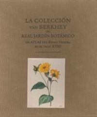 La Colección Van Berkhey Del Jard¡N Botánico. Un Atlas Del Reino Vegetal En El S