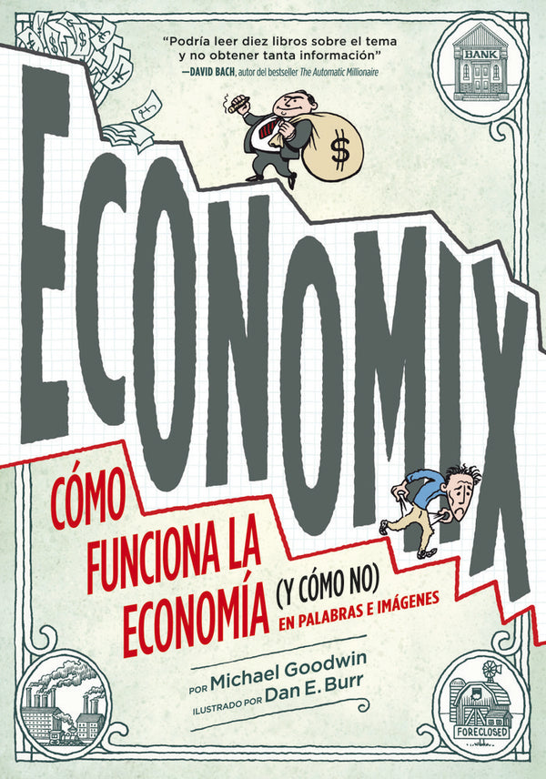 Economix. Cómo Funciona La Economía (Y Cómo No) En Palabras E Imágenes.