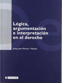 Lógica, Argumentación E Interpretación En El Derecho