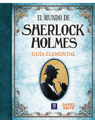 El Mundo De Sherlock Holmes Guía Elemental