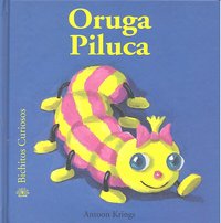 Bichitos Curiosos. Oruga Piluca