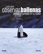 Guía Para Observar Ballenas, Delfines Y Marsopas En Su Hábitat