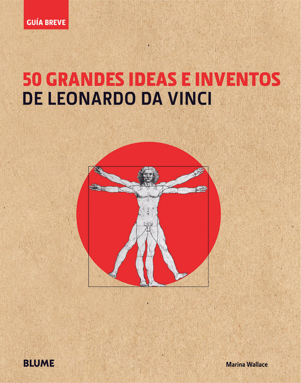 Guía Breve. 50 Grandes Ideas E Inventos De Leonardo Da Vinci