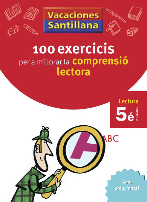 Vacaciones Santillana 100 Exercicis Per A Millorar La Compresio Lectora 5 Primaria