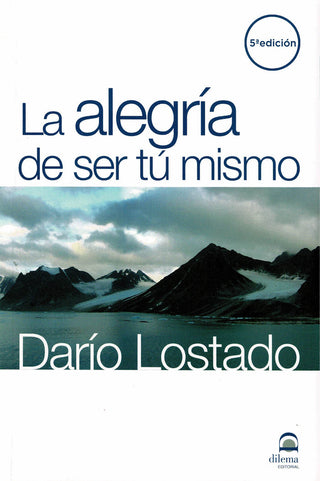 La Alegría De Ser Tú Mismo