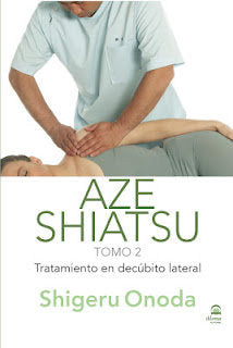 Aze Shiatsu. Tratamiento En Decúbito Lateral. Tomo 2