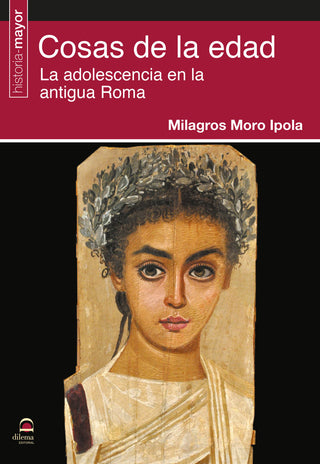 Cosas De La Edad. La Adolescencia En La Antigua Roma