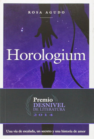 Horologium, Novela Ganadora Del Premio Desnivel De Literatura 2014