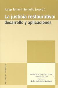 La Justicia Restaurativa Desarrollo Y Aplicaciones