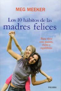 Los 10 Hábitos De Las Madres Felices