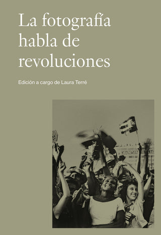 La Fotografia Habla De Revoluciones
