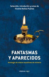 Fantasmas Y Aparecidos. Antología De Relatos Españoles De Misterio