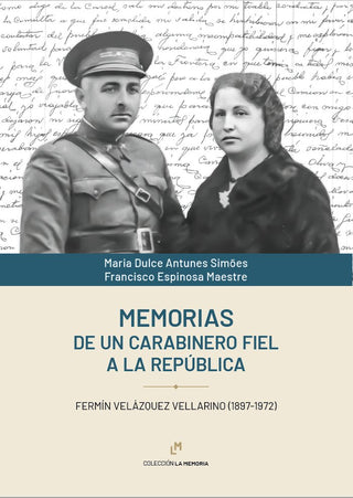 Memorias De Un Carabinero Fiel A La República.