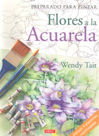 Preparado Para Pintar. Flores A La Acuarela