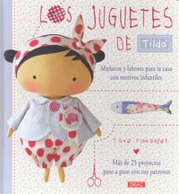 Los Juguetes De Tilda. Muñecos Y Labores Para La Casa Con Motivos Infantiles