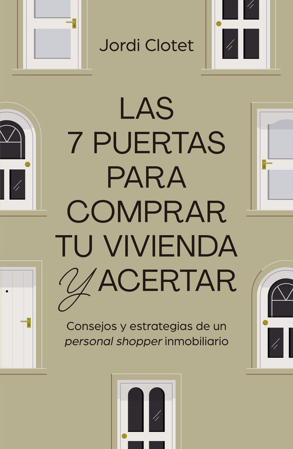 Las 7 Puertas Para Comprar Tu Vivienda Y Acertar